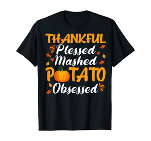 Thankful Blessed Mashed Potato Obsessed Thanksgiving Gifts T-Shirt