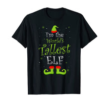 Load image into Gallery viewer, Funny shirts V-neck Tank top Hoodie sweatshirt usa uk au ca gifts for I&#39;m The World&#39;s Tallest Elf Matching Family Christmas Xmas T-Shirt 512293
