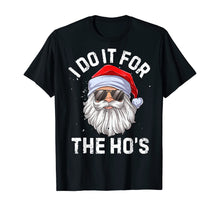 Load image into Gallery viewer, Funny shirts V-neck Tank top Hoodie sweatshirt usa uk au ca gifts for I Do It For The Ho&#39;s Funny Inappropriate Christmas Men Santa T-Shirt 27290

