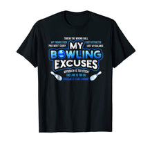 Load image into Gallery viewer, My Bowling Excuses T-Shirt Funny Bowling Gift
