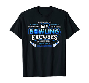 My Bowling Excuses T-Shirt Funny Bowling Gift