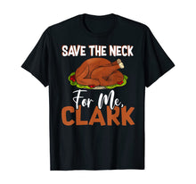 Load image into Gallery viewer, Funny shirts V-neck Tank top Hoodie sweatshirt usa uk au ca gifts for Save The Neck For Me, Clark Thanksgiving - Turkey Meat Lover T-Shirt 235515

