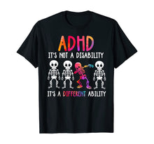 Load image into Gallery viewer, ADHD It&#39;s Not Disability It&#39;s A Different Ability Skeleton T-Shirt 126435
