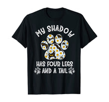Load image into Gallery viewer, Dog Lover's Shirt Flowers My Shadow Has Four Legs And A Tail TShirt358788
