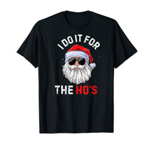 Load image into Gallery viewer, Funny shirts V-neck Tank top Hoodie sweatshirt usa uk au ca gifts for I Do It For The Ho&#39;s Funny Inappropriate Christmas Men Santa T-Shirt 351799

