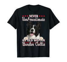 Load image into Gallery viewer, Never Underestimate An Old Woman With A Border Collie TShirt338908
