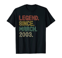 Load image into Gallery viewer, Legend Since March 2003 Gifts 17th Birthday Tee 17 Years Old TShirt533795
