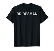 Load image into Gallery viewer, Funny shirts V-neck Tank top Hoodie sweatshirt usa uk au ca gifts for Wedding T-Shirt Bridesman Coordinating Wedding Party Gift 3045375
