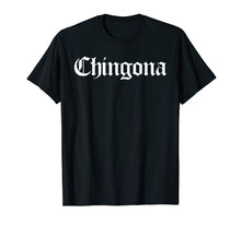 Load image into Gallery viewer, Funny shirts V-neck Tank top Hoodie sweatshirt usa uk au ca gifts for Womens Chingona Tshirt Mexican Hispanic Latina Boriqua Chola 2505778
