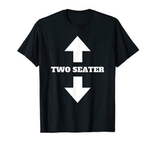 Load image into Gallery viewer, Two Seater Arrow Funny Novelty Shirt | Dad Joke Meme Tee
