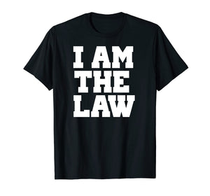 Funny shirts V-neck Tank top Hoodie sweatshirt usa uk au ca gifts for I Am The Law Shirt Fun Noverlty Tshirt Gift 2564023