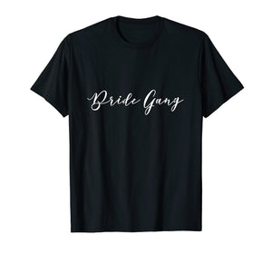 Funny shirts V-neck Tank top Hoodie sweatshirt usa uk au ca gifts for Bride Gang Shirt Gift 2401834
