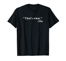 Load image into Gallery viewer, That's What She Said Quote - T-Shirt
