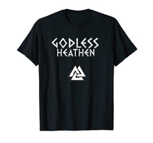Load image into Gallery viewer, Funny shirts V-neck Tank top Hoodie sweatshirt usa uk au ca gifts for Godless Heathen - Funny Viking Pagan Athiest Shirt 2507921
