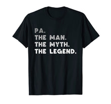 Load image into Gallery viewer, Pa The Man The Myth The Legend Dad Pa Gift T-Shirt
