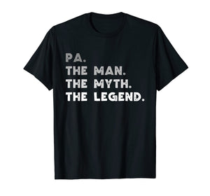 Pa The Man The Myth The Legend Dad Pa Gift T-Shirt