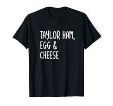 Load image into Gallery viewer, Funny shirts V-neck Tank top Hoodie sweatshirt usa uk au ca gifts for Taylor Ham, Egg and Cheese Shirt Mens Womens Kids 2777833
