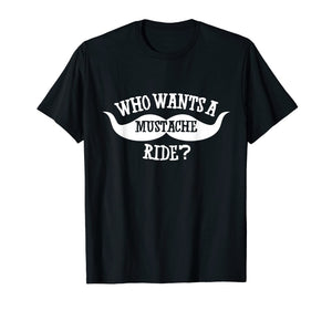 Funny shirts V-neck Tank top Hoodie sweatshirt usa uk au ca gifts for Mens Who wants a mustache ride t shirt 2083673