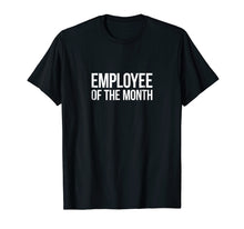 Load image into Gallery viewer, Funny shirts V-neck Tank top Hoodie sweatshirt usa uk au ca gifts for Employee Of The Month T-shirt 2744665
