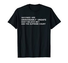 Load image into Gallery viewer, Funny shirts V-neck Tank top Hoodie sweatshirt usa uk au ca gifts for Vaccines are Unavoidably Unsafe Truth Science T Shirt 2310276
