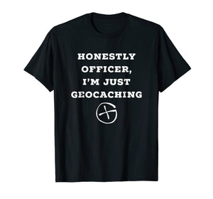 Funny shirts V-neck Tank top Hoodie sweatshirt usa uk au ca gifts for Honestly officer, I'm just geocaching funny t-shirt 278542