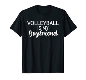 Funny shirts V-neck Tank top Hoodie sweatshirt usa uk au ca gifts for Volleyball is my boyfriend! Funny Volleyball T Shirt 2730816