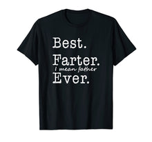 Load image into Gallery viewer, Funny shirts V-neck Tank top Hoodie sweatshirt usa uk au ca gifts for Mens Best Farter I Mean Father Ever T-Shirt 1628937
