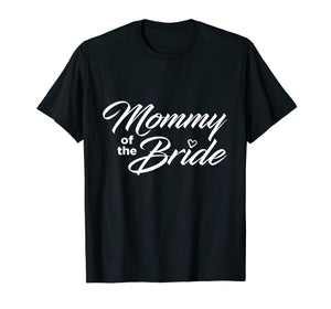 Mommy Of The Bride Wedding Party T-Shirt