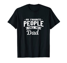 Load image into Gallery viewer, Funny shirts V-neck Tank top Hoodie sweatshirt usa uk au ca gifts for My Favorite People Call Me Dad Funny T Shirt 3006666
