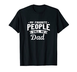 Funny shirts V-neck Tank top Hoodie sweatshirt usa uk au ca gifts for My Favorite People Call Me Dad Funny T Shirt 3006666