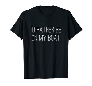 Funny shirts V-neck Tank top Hoodie sweatshirt usa uk au ca gifts for I'd Rather Be on My Boat t-shirt 2097104