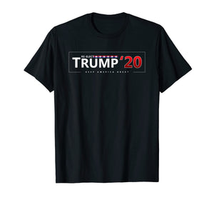 Trump 2020 Shirt Re-Elect Trump '20 Keep America Great Shirt
