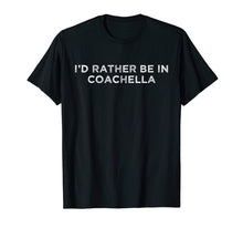 Load image into Gallery viewer, Funny shirts V-neck Tank top Hoodie sweatshirt usa uk au ca gifts for Coachella CA vintage Southern California gift T-shirt 1801150
