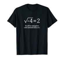 Load image into Gallery viewer, Someone Loses An i: Funny Math T-Shirt
