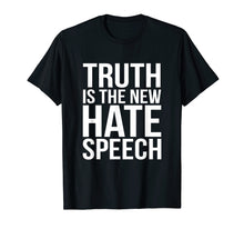 Load image into Gallery viewer, Truth Is The New Hate Speech T-Shirt Conspiracy Theory Shirt

