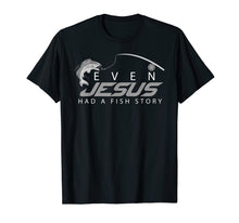 Load image into Gallery viewer, Funny shirts V-neck Tank top Hoodie sweatshirt usa uk au ca gifts for Even Jesus Had A Fish Story Shirt | Cute Love Fishing Gift 2960812
