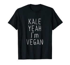 Funny shirts V-neck Tank top Hoodie sweatshirt usa uk au ca gifts for Kale Yeah Im Vegan Shirt Vegetarian Plant Life Gift Tshirt 3114944