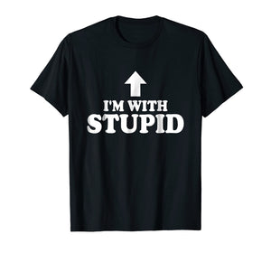 Funny shirts V-neck Tank top Hoodie sweatshirt usa uk au ca gifts for I'm With Stupid Arrow Up T-Shirt Sarcastic Humor Tee 2297661
