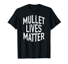 Load image into Gallery viewer, Funny shirts V-neck Tank top Hoodie sweatshirt usa uk au ca gifts for Funny Redneck Mullet Lives Matter Shirt 1124088
