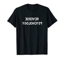 Load image into Gallery viewer, Funny shirts V-neck Tank top Hoodie sweatshirt usa uk au ca gifts for Reverse Psychology Shirt Funny Psychologist Student Gift Tee 2356066
