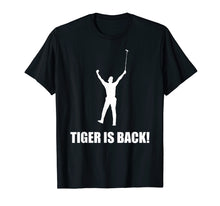 Load image into Gallery viewer, Funny shirts V-neck Tank top Hoodie sweatshirt usa uk au ca gifts for Tiger is Back Golf Shirt 1139857
