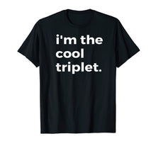 Load image into Gallery viewer, Funny shirts V-neck Tank top Hoodie sweatshirt usa uk au ca gifts for Im the Cool Triplet T-Shirt Funny Shirt for Triplets 1366351
