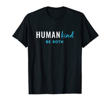 Load image into Gallery viewer, Funny shirts V-neck Tank top Hoodie sweatshirt usa uk au ca gifts for HumanKind Be Both | Equality and Kindness Human Kind Shirt 1201579

