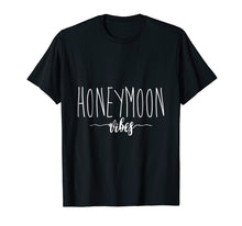 Load image into Gallery viewer, Funny shirts V-neck Tank top Hoodie sweatshirt usa uk au ca gifts for Honeymoon vibes t-shirt - Newly wed matching shirts 1860978
