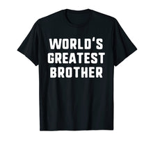 Load image into Gallery viewer, Funny shirts V-neck Tank top Hoodie sweatshirt usa uk au ca gifts for World&#39;s Greatest Brother Gift T-Shirt 3315681
