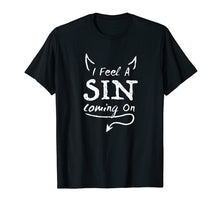 Load image into Gallery viewer, Funny shirts V-neck Tank top Hoodie sweatshirt usa uk au ca gifts for I Feel A Sin Coming On T Shirt 1679429
