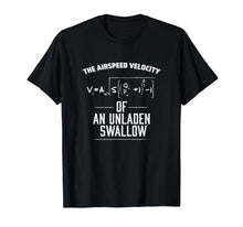 Load image into Gallery viewer, Funny shirts V-neck Tank top Hoodie sweatshirt usa uk au ca gifts for FUNNY AIRSPEED VELOCITY OF AN UNLADEN SWALLOW T-SHIRT Maths 2155857
