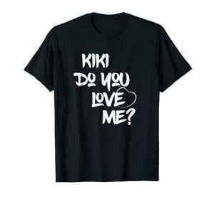 Funny shirts V-neck Tank top Hoodie sweatshirt usa uk au ca gifts for KIKI Do You Love Me? Tee 2802912