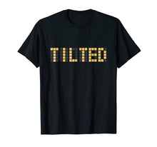 Load image into Gallery viewer, Funny shirts V-neck Tank top Hoodie sweatshirt usa uk au ca gifts for TILTED Pinball T Shirt - Funny Retro Liquid Crystal Display 1478291
