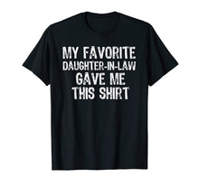 Load image into Gallery viewer, Funny shirts V-neck Tank top Hoodie sweatshirt usa uk au ca gifts for My Favorite Daughter-In-Law Gave Me This T-Shirt 751786
